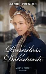 The Penniless Debutante (Lady Tregowan's Will, Book 3) (Mills & Boon Historical)