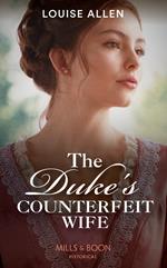 The Duke's Counterfeit Wife (Mills & Boon Historical)