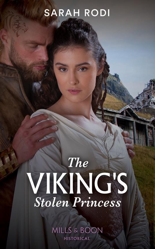 The Viking's Stolen Princess (Rise of the Ivarssons, Book 1) (Mills & Boon Historical)