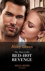 The Flaw In His Red-Hot Revenge (Hot Summer Nights with a Billionaire, Book 2) (Mills & Boon Modern)