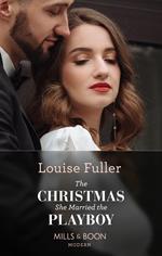 The Christmas She Married The Playboy (Christmas with a Billionaire, Book 2) (Mills & Boon Modern)
