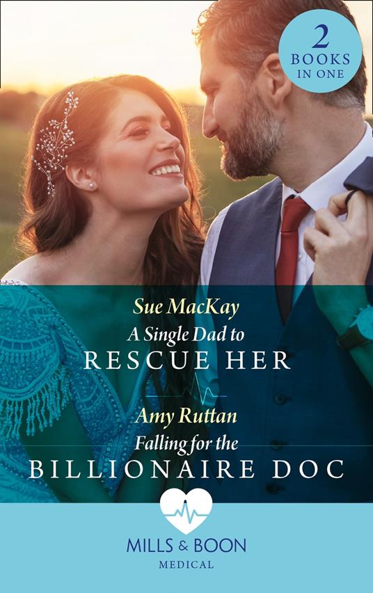 A Single Dad To Rescue Her / Falling For The Billionaire Doc