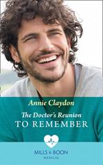 The Doctor's Reunion To Remember (Reunited at St Barnabas's Hospital, Book 2) (Mills & Boon Medical)