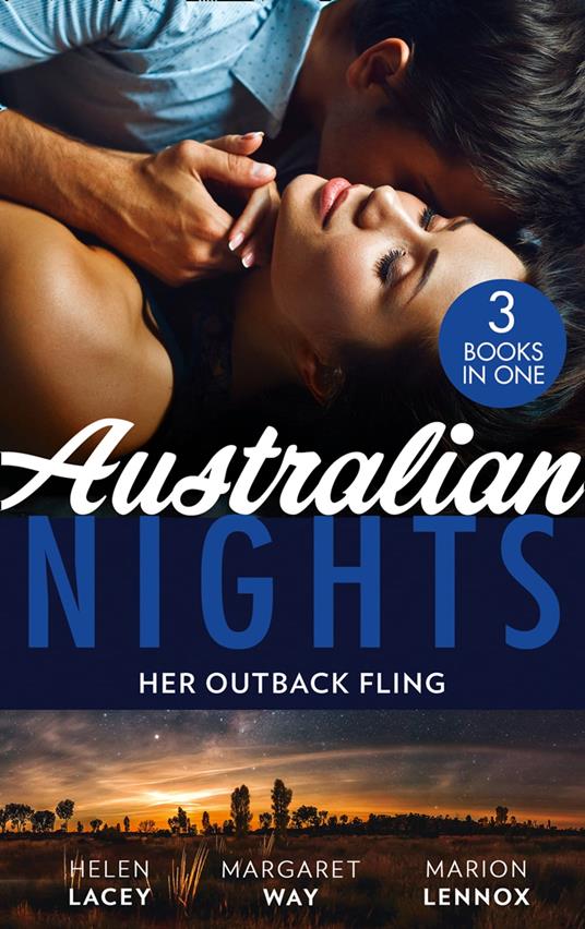 Australian Nights: Her Outback Fling: Once Upon a Bride / Her Outback Commander / The Summer They Never Forgot
