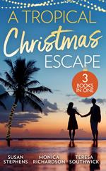 A Tropical Christmas Escape: Back in the Brazilian's Bed (Hot Brazilian Nights!) / A Yuletide Affair / His by Christmas