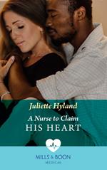 A Nurse To Claim His Heart (Mills & Boon Medical) (Neonatal Nurses, Book 1)