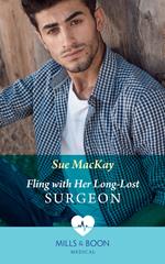 Fling With Her Long-Lost Surgeon (Mills & Boon Medical)