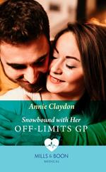 Snowbound With Her Off-Limits Gp (Mills & Boon Medical)