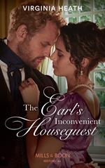 The Earl's Inconvenient Houseguest (A Very Village Scandal, Book 1) (Mills & Boon Historical)