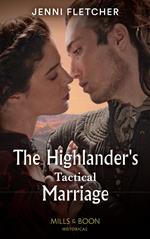 The Highlander's Tactical Marriage (Highland Alliances, Book 2) (Mills & Boon Historical)