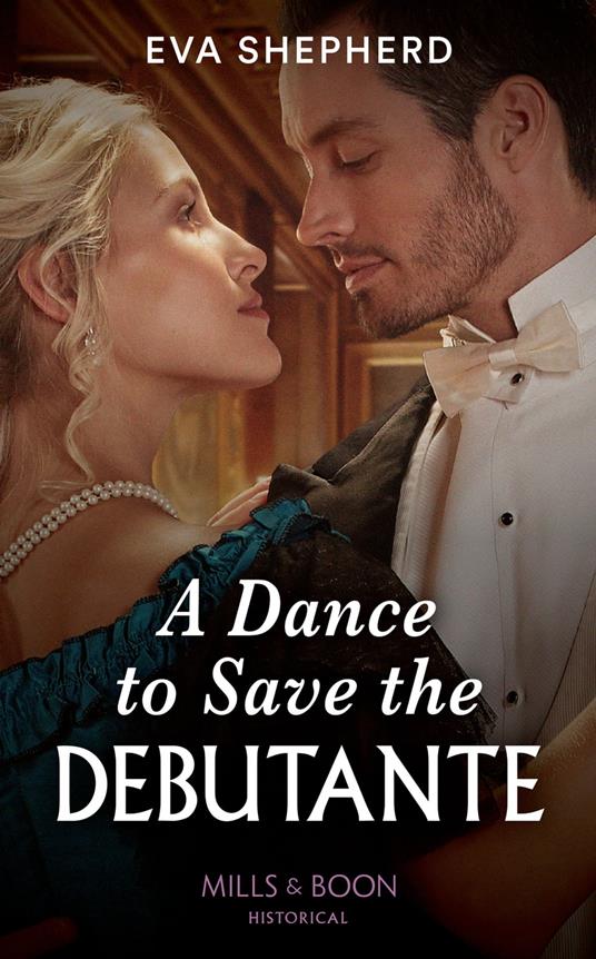 A Dance To Save The Debutante (Those Roguish Rosemonts, Book 1) (Mills & Boon Historical)