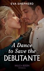 A Dance To Save The Debutante (Mills & Boon Historical) (Those Roguish Rosemonts, Book 1)