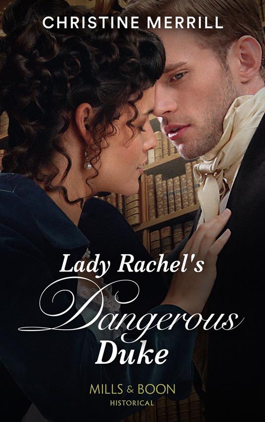 Lady Rachel's Dangerous Duke (Secrets of the Duke's Family, Book 3) (Mills & Boon Historical)
