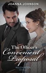 The Officer's Convenient Proposal (Mills & Boon Historical)