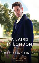 A Laird In London (Lairds of the Isles, Book 2) (Mills & Boon Historical)