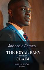 The Royal Baby He Must Claim (Innocent Princess Brides, Book 1) (Mills & Boon Modern)