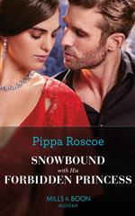 Snowbound With His Forbidden Princess (Mills & Boon Modern)