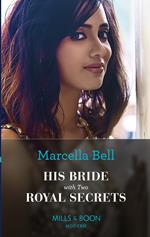 His Bride With Two Royal Secrets (Pregnant Princesses, Book 4) (Mills & Boon Modern)