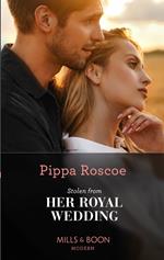 Stolen From Her Royal Wedding (The Royals of Svardia, Book 2) (Mills & Boon Modern)