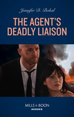 The Agent's Deadly Liaison (Wyoming Nights, Book 4) (Mills & Boon Heroes)