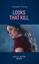 Looks That Kill (A Procedural Crime Story, Book 3) (Mills & Boon Heroes)