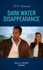Dark Water Disappearance (West Investigations, Book 5) (Mills & Boon Heroes)
