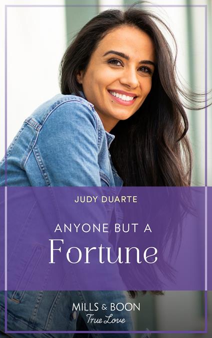 Anyone But A Fortune (The Fortunes of Texas: The Wedding Gift, Book 3) (Mills & Boon True Love)