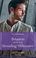 Reunion With The Brooding Millionaire (The Kinley Legacy, Book 1) (Mills & Boon True Love)