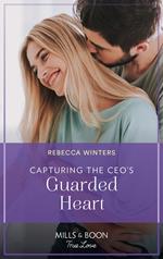 Capturing The Ceo's Guarded Heart (Mills & Boon True Love) (Sons of a Parisian Dynasty, Book 1)
