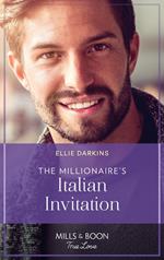 The Millionaire's Italian Invitation (The Kinley Legacy, Book 3) (Mills & Boon True Love)