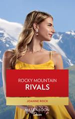 Rocky Mountain Rivals (Mills & Boon Desire) (Return to Catamount, Book 1)
