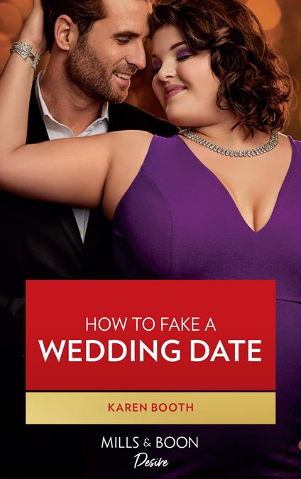How To Fake A Wedding Date (Mills & Boon Desire) (Little Black Book of Secrets, Book 3)