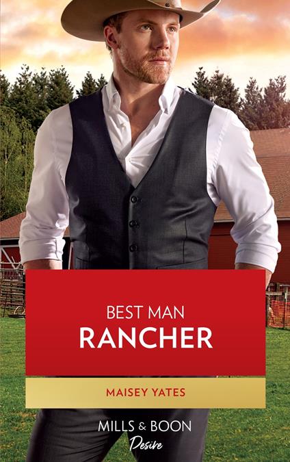 Best Man Rancher (The Carsons of Lone Rock, Book 2) (Mills & Boon Desire)