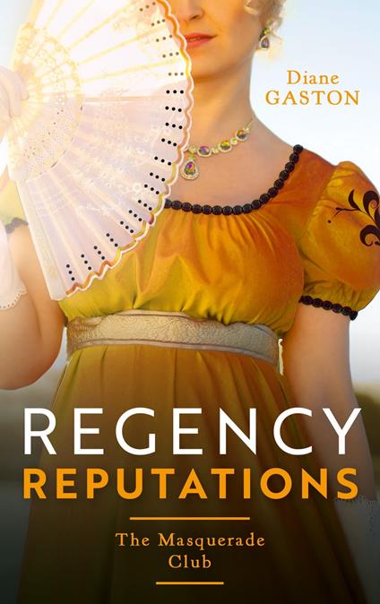 Regency Reputations: The Masquerade Club: A Reputation for Notoriety (The Masquerade Club) / A Lady of Notoriety