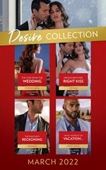 The Desire Collection March 2022: What Happens on Vacation… (Westmoreland Legacy: The Outlaws) / The Rancher's Reckoning / Wrong Brother, Right Kiss / The One from the Wedding