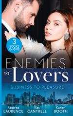 Enemies To Lovers: Business To Pleasure: Undeniable Demands (Secrets of Eden) / Matched to Her Rival / Pregnant by the Rival CEO
