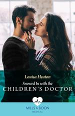 Snowed In With The Children's Doctor (Mills & Boon Medical)