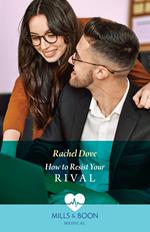 How To Resist Your Rival (Mills & Boon Medical)