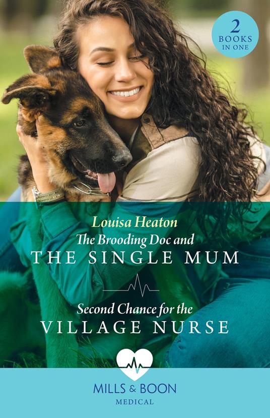 The Brooding Doc And The Single Mum / Second Chance For The Village Nurse: The Brooding Doc and the Single Mum (Greenbeck Village GP's) / Second Chance for the Village Nurse (Greenbeck Village GP's) (Mills & Boon Medical)