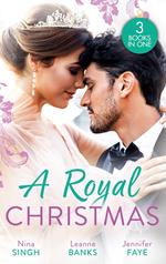 A Royal Christmas: Christmas with Her Secret Prince / A Royal Christmas Proposal / A Princess by Christmas