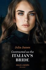 Contracted As The Italian's Bride (Mills & Boon Modern)