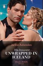 His Innocent Unwrapped In Iceland (Mills & Boon Modern)