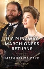 His Runaway Marchioness Returns (Mills & Boon Historical)