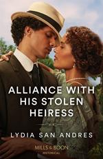 Alliance With His Stolen Heiress (Mills & Boon Historical)
