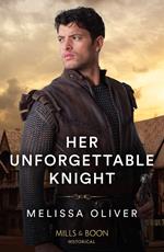 Her Unforgettable Knight (Protectors of the Crown, Book 3) (Mills & Boon Historical)