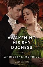 Awakening His Shy Duchess (The Irresistible Dukes, Book 1) (Mills & Boon Historical)