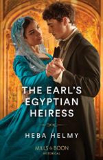 The Earl's Egyptian Heiress (Mills & Boon Historical)