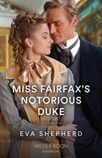 Miss Fairfax's Notorious Duke (Rebellious Young Ladies, Book 2) (Mills & Boon Historical)
