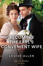 Becoming The Earl's Convenient Wife (Mills & Boon Historical)