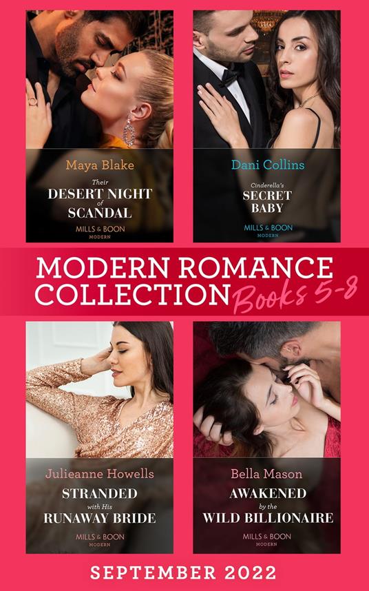 Modern Romance September 2022 Books 5-8: Their Desert Night of Scandal (Brothers of the Desert) / Cinderella's Secret Baby / Stranded with His Runaway Bride / Awakened by the Wild Billionaire